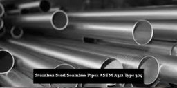 Stainless Steel Seamless Pipes ASTM A312 Type 304